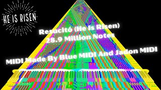 [Black MIDI/Easter Day Special] Resucitó (He Is Risen) - 28.9 Million Notes