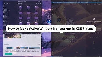 How to Make All Application Windows Transparent in KDE Plasma