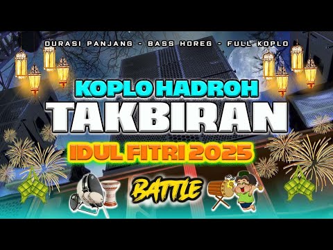 HADROH FULL BASS • TAKBIRAN HARI RAYA IDUL ADHA 2025 FULL KOPLO HOREG
