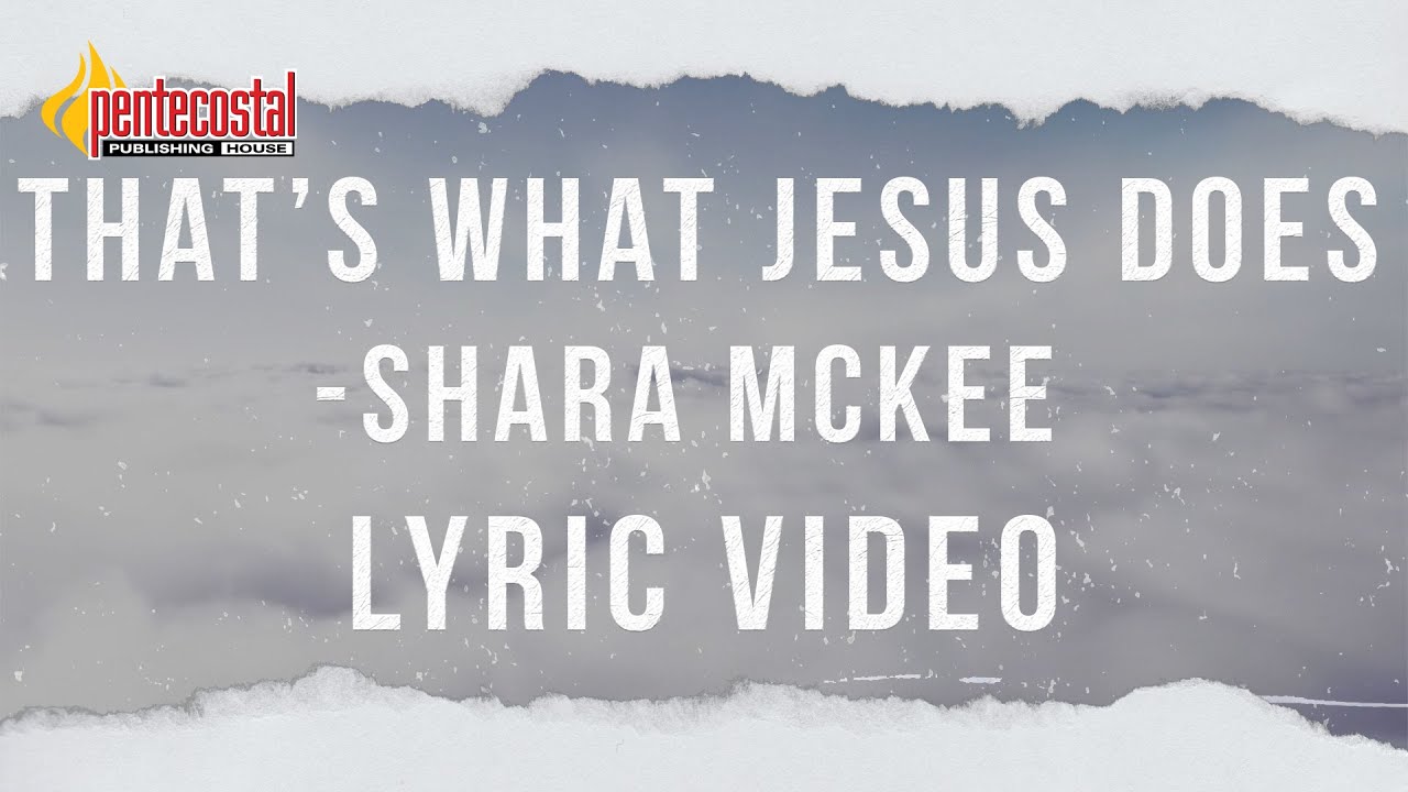 That's What Jesus Does by Shara McKee YouTube