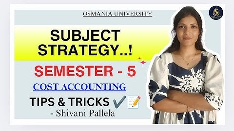 KOSTENBEREKENING || ONDERWERPSTRATEGIE || SEMESTER-5 || OSMANIA UNIVERSITY || ‎@shivanipallela