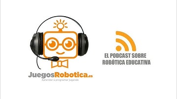 Podcast robótica educativa. Episodio 9.  Programar robots por bloques tipo Scratch.