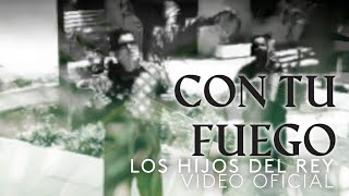 Miniatura de vídeo de "Con Tu Fuego - Los Hijos del Rey (Video Oficial) / Musica Cristiana"