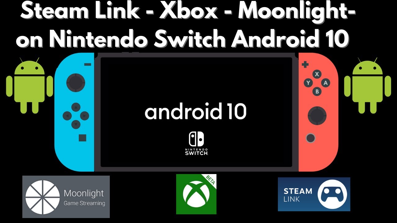 Steam Link, Moonlight, Xbox on Nintendo Switch Streaming Test Android 10 Switchroot