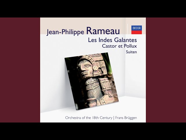Rameau - Les Indes galantes : Le Turc généreux : Orch 18th Century / F.Brüggen