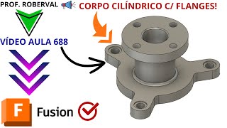 Aula 688 - Modelamento do Corpo Cilíndrico com Flanges no Autodesk Fusion