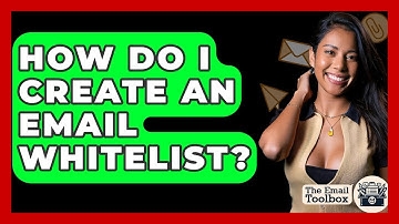 How Do I Create An Email Whitelist? - TheEmailToolbox.com