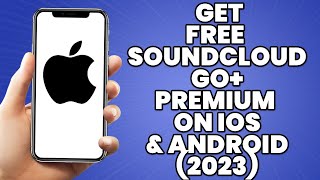 How To Get Free Soundcloud GO+ Premium On iOS & Android 2023 screenshot 4