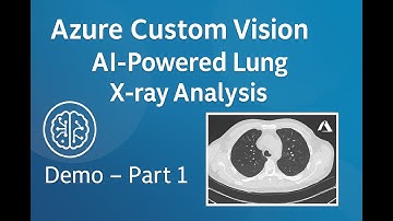 Azure Custom Vision Demo | AI-Powered Lung X-ray Analysis (Part 1)