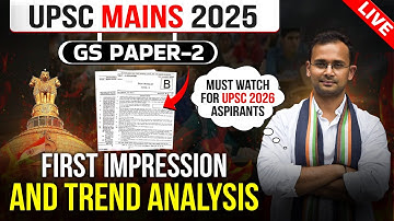 UPSC MAINS 2025 GS Paper 2 Trend Analysis & First Reaction | Lessons For UPSC 2026