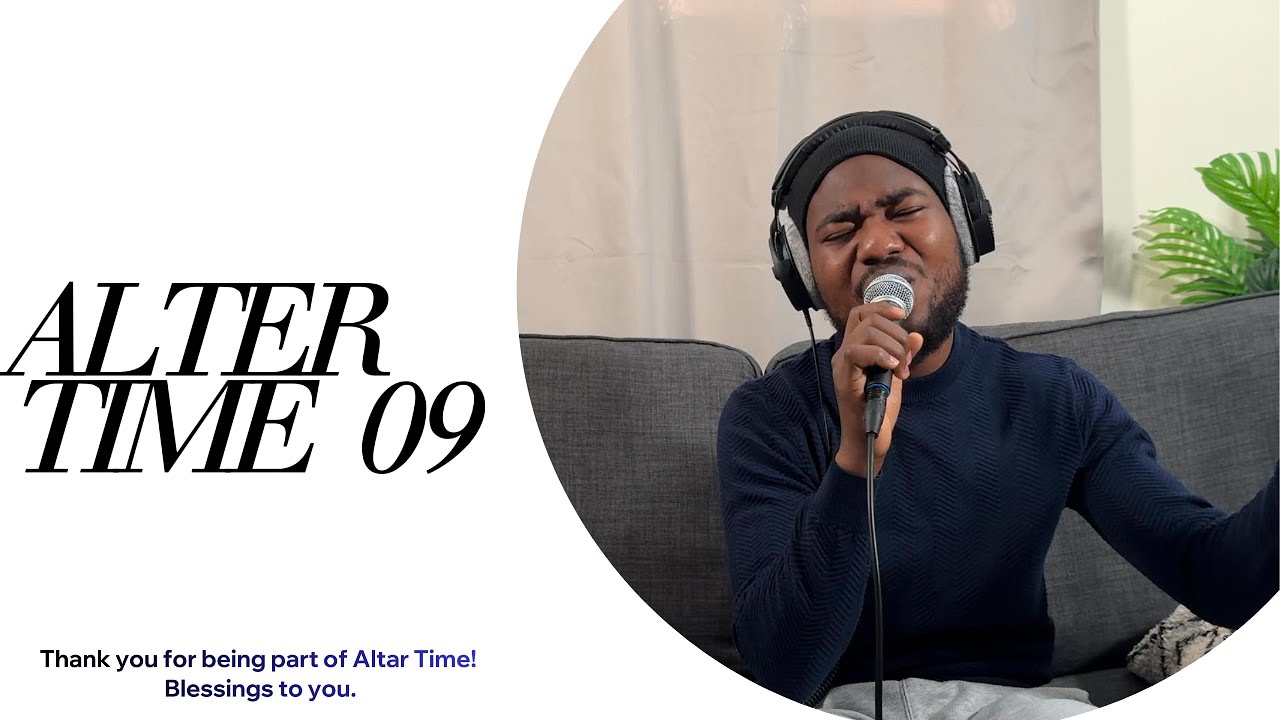 14 min. moment of worship / ALTAR TIME 09