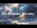 Deniz Baysal Sen Barutsun Ben Ateş Şarkı Sözleri