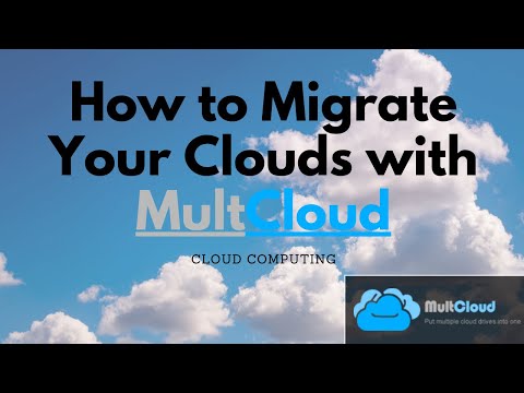 How to Migrate Your Clouds With Multcloud | Cloud Computing