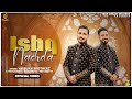 Ishq nac.a  full  varsukh brothers  latest punjabi song 2024  true dream records