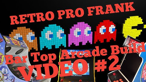 MAME bartop arcade machine build - PART 2 - RETRO PRO FRANK