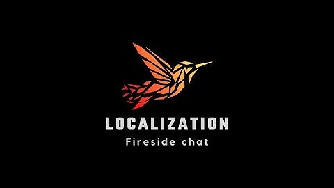 Intro Video || Localization fireside chat