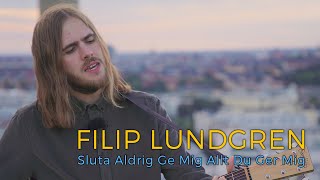 Filip Lundgren - Sluta Aldrig Ge Mig Allt Du Ger Mig (Acoustic session by ILOVESWEDEN.NET)