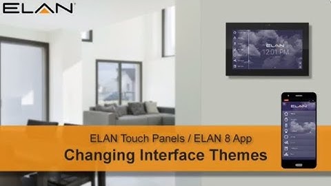ELAN Touch Panels / ELAN 8 App: Changing Interface Themes