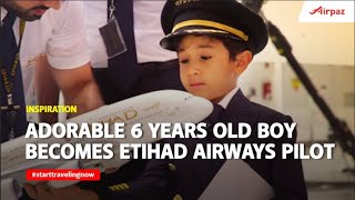 Adorable 6 Years Old Boy Becomes Etihad Airways Pilot For A Day