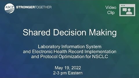 LIS and EHR Implementation for NSCLC Biomarker Testing: Shared Decision Making