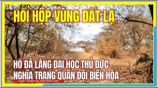 HỒI HỘP VÙNG ĐẤT LẠ | Nghĩa Trang Quân Đội Biên Hòa và Hồ Đá Làng Đại Học Thủ Đức Sài Gòn Ngày Nay