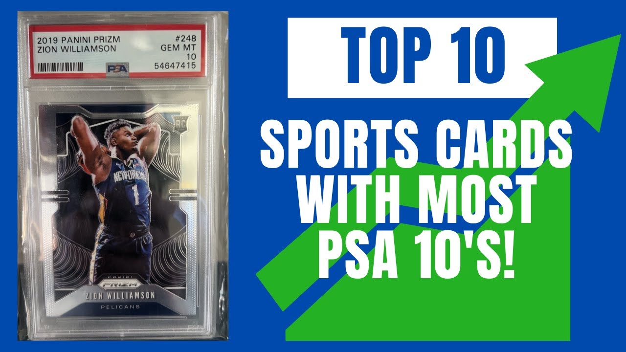 Top 10 Sports Cards With The Most PSA 10's Graded (Plus The Peak and