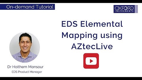 Energy Dispersive Spectroscopy (EDS/EDX) Elemental Mapping using AZtecLive
