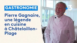Gastronomie : Pierre Gagnaire, une légende en cuisine à Châtelaillon-Plage