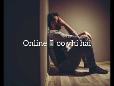 📱Online Shayari Status..Oh Kisi Our Ke Liya Online Hai.. What's app Sad Status..