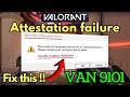 Valorant VAN 9101 attestation failure security violation
