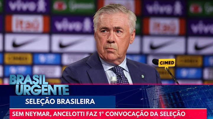 Sem Neymar, Ancelotti faz 1ª convocação da Seleção; veja lista | Brasil Urgente