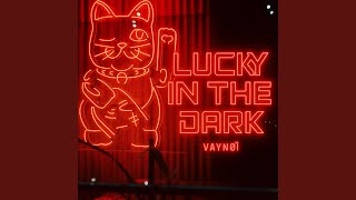 Lucky In The Dark