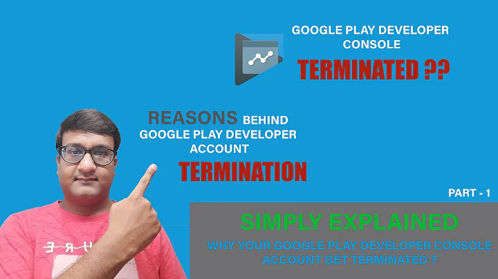 Google Play Developer Account Termination Reasons | Top Most Reasons for GP Dev Termination | Part 1