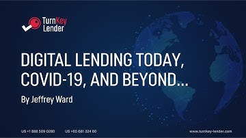 Digital Lending Today, COVID-19, And Beyond
