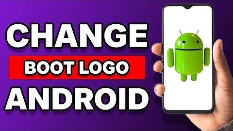 HOW TO MAKE ANY ANDROID BOOT LOGO