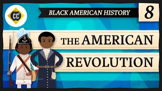 The American Revolution: Crash Course Black American History #8