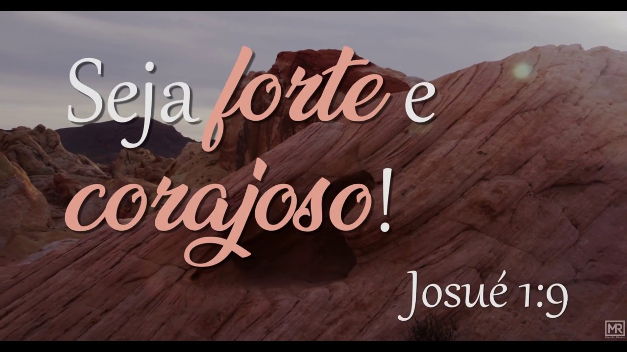 Versículos - Josué 1:9 - Seja Forte e Corajoso! - YouTube