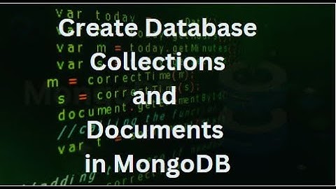 Create Database, Collections, and Documents in MongoDB| Queries in MongoDB 03