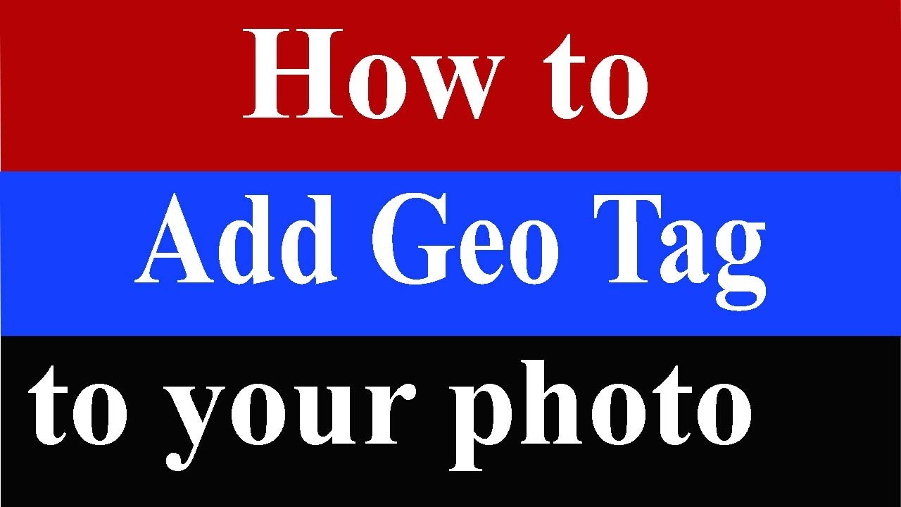 How to Add Geo Tag to Your Photo? geo tagging YouTube