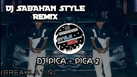 DJ SABAHAN STYLE REMIX - DJ PICA PICA 2 (BREAKLATIN) 