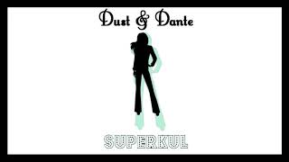 DUST & DANTE - SUPERKUL (Official Audio 2019)