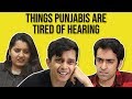 Things Punjabis Are Tired of Hearing