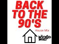 Back to the 90s classic house mix  dj wicked walt