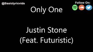 Justin Stone - Only One (Feat. Futuristic) (Lyrics)