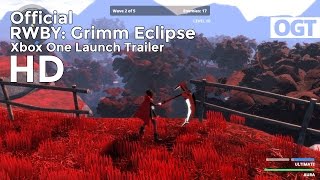 RWBY ~ Grimm Eclipse ~ Official Xbox One Launch Trailer HD 2017