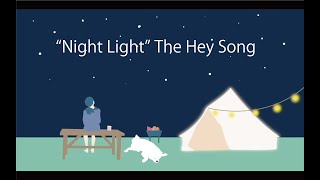 The Hey Song　「Night Light」Official Music Video