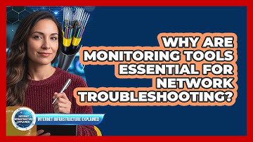Why Are Monitoring Tools Essential for Network Troubleshooting?