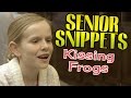 Senior Snippets: &quot;Kissing Frogs&quot;