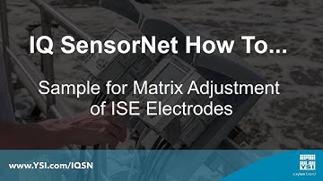 IQ SensorNet | How to Sample for Matrix Adjustment of ISE Electrodes