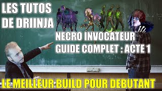 POE LES TUTOS DE DRIINJA : LE MEILLEUR BUILD DEBUTANT NECRO INVOCATEUR !! GUIDE COMPLET ACTE 1